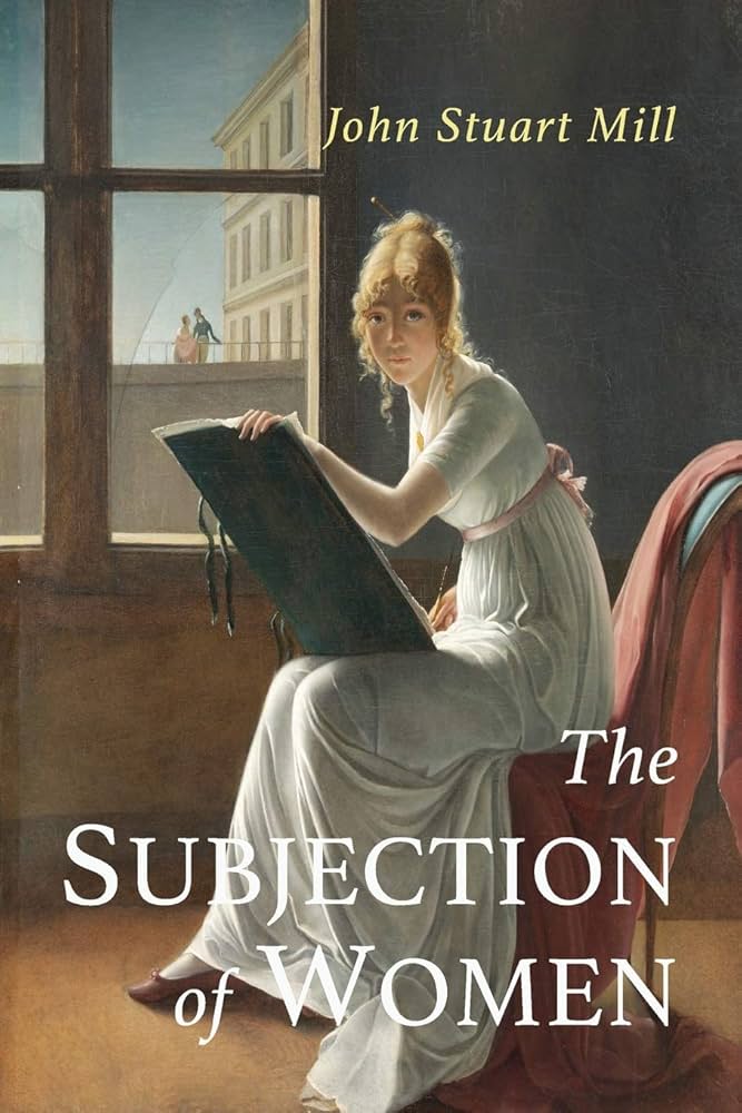 The Subjection of Women - John Stuart Mill